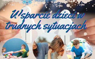 Dlaczego wsparcie dzieci w trudnych sytuacjach jest tak ważne?