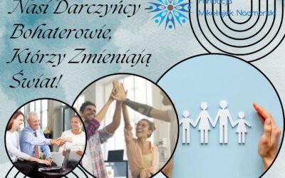 Nasi Darczyńcy – Bohaterowie, Którzy Zmieniają Świat!