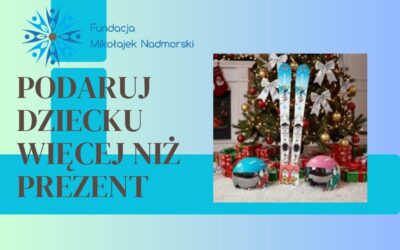 Podaruj dziecku więcej niż prezent: Podaruj radość z Fundacją Mikołajek Nadmorski